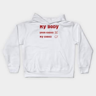 My body My choice Kids Hoodie